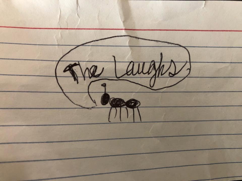 Childlike drawing of an ant and The Laughs handwritten on lined paper